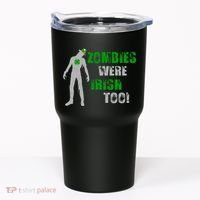 Zombies Were Irish Too Funny Tumbler thumb 0