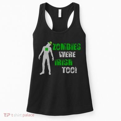Zombies Were Irish Too Funny Women's Tank Top
