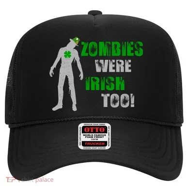 Zombies Were Irish Too Funny Hat