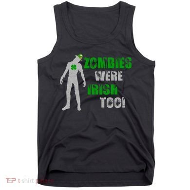 Zombies Were Irish Too Funny Tank Top