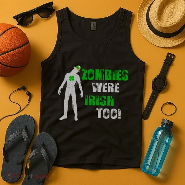 Zombies Were Irish Too Funny Tank Top