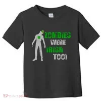Zombies Were Irish Too Funny Toddler T-Shirt thumb 0