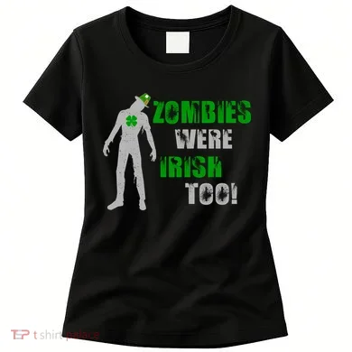 Zombies Were Irish Too Funny Women's T-Shirt
