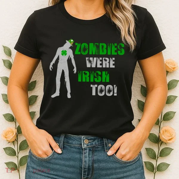 Zombies Were Irish Too Funny Women's T-Shirt