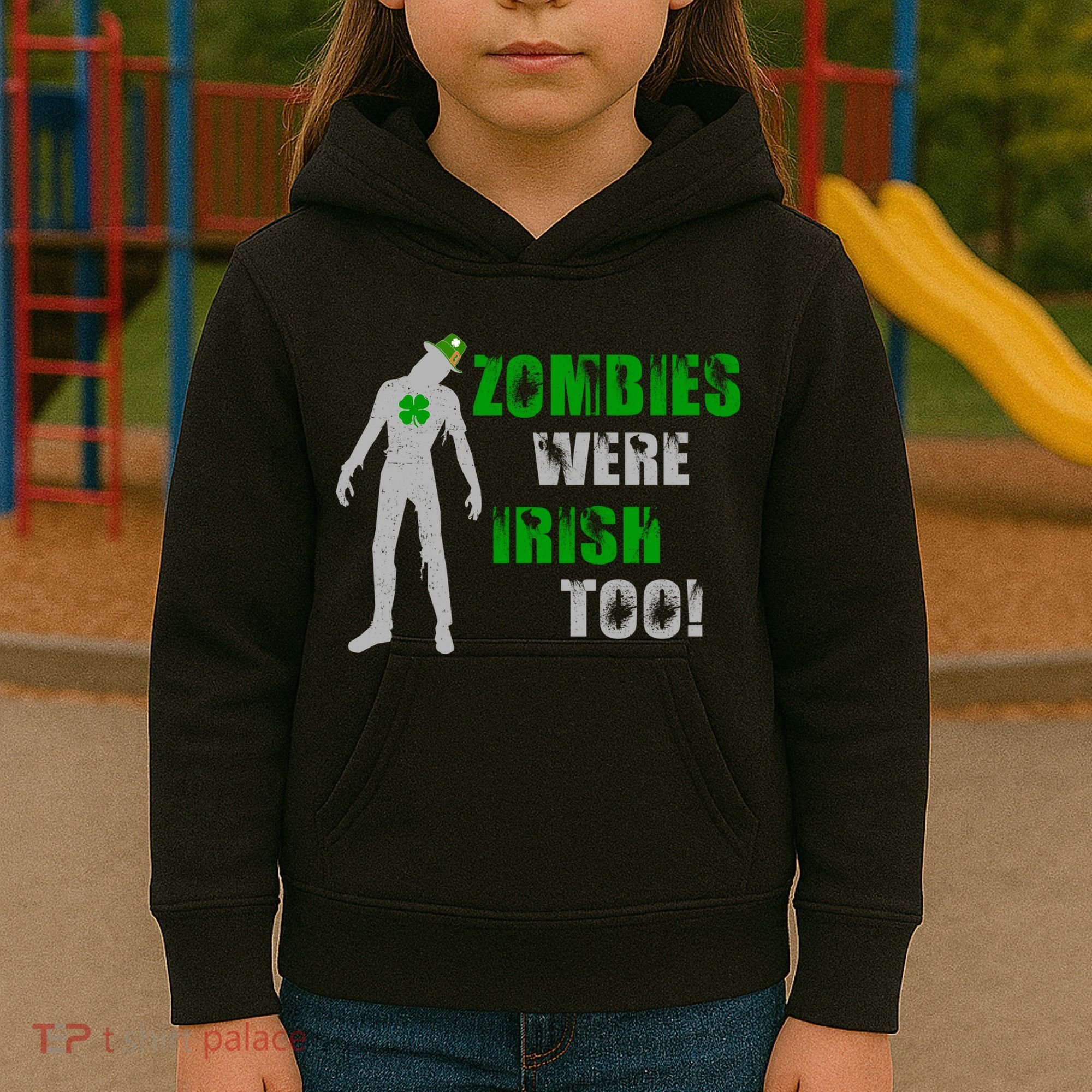 Zombies Were Irish Too Funny Kids Hoodie