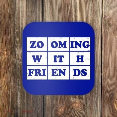 Zooming With Friends Coaster