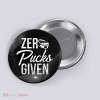 Zero Pucks Given Funny Fan Puck Hockey Player Button thumb 0