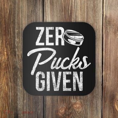Zero Pucks Given Funny Fan Puck Hockey Player Coaster