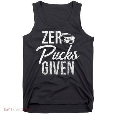 Zero Pucks Given Funny Fan Puck Hockey Player Tank Top