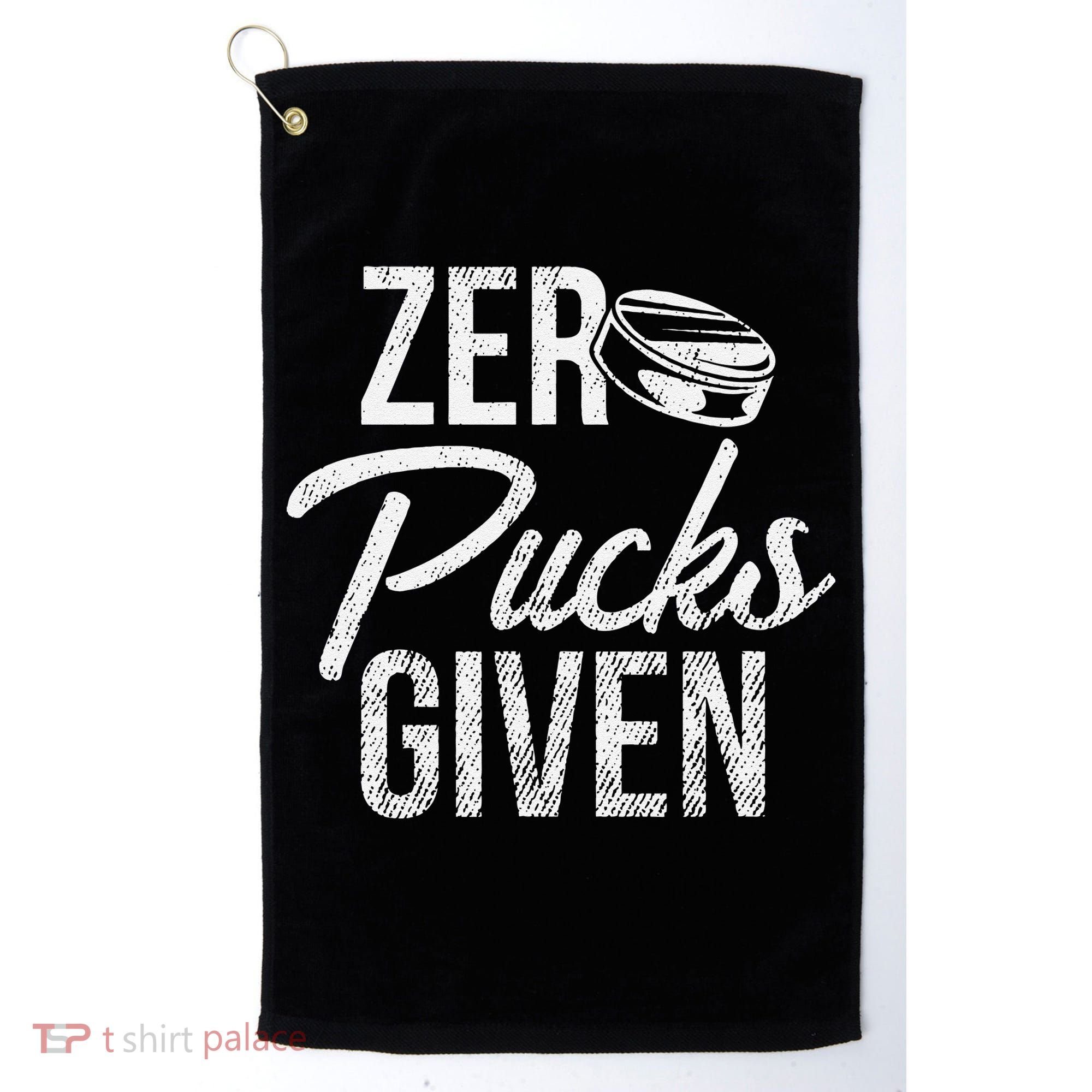 Zero Pucks Given Funny Fan Puck Hockey Player Golf Towel