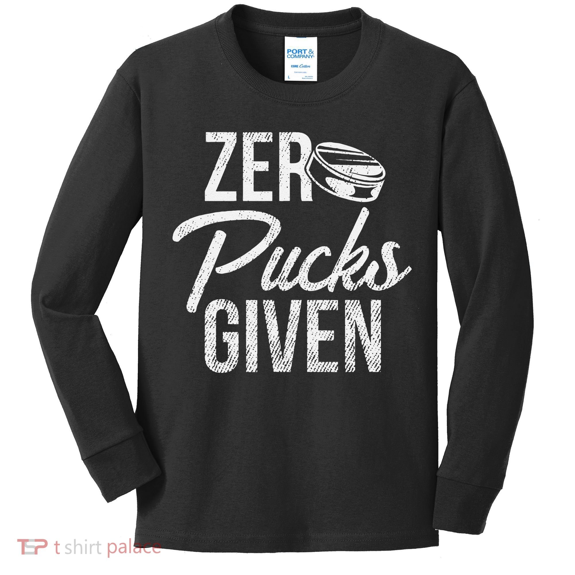 Zero Pucks Given Funny Fan Puck Hockey Player Kids Long Sleeve Shirt