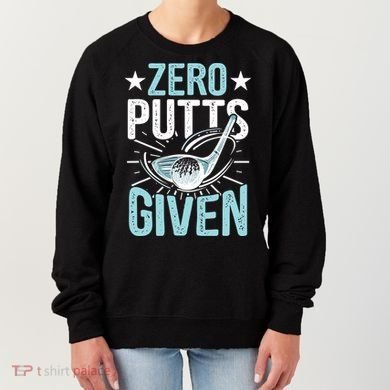 Zero Putts Given Funny Golfing Golf Women's Sweatshirt