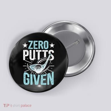 Zero Putts Given Funny Golfing Golf Button