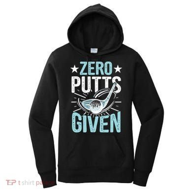Zero Putts Given Funny Golfing Golf Women's Hoodie