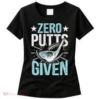 Zero Putts Given Funny Golfing Golf Women's T-Shirt thumb 0
