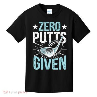 Zero Putts Given Funny Golfing Golf Kids T-Shirt