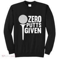 Zero Putts Given Funny Golf Lover Sweatshirt thumb 0