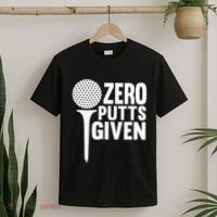 Zero Putts Given Funny Golf Lover T-Shirt thumb 2