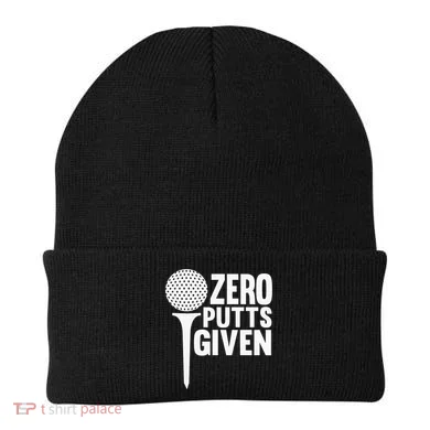 Zero Putts Given Funny Golf Lover Beanie