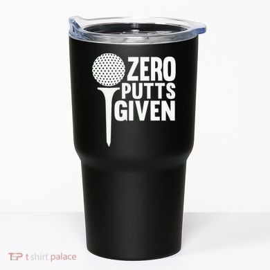 Zero Putts Given Funny Golf Lover Tumbler