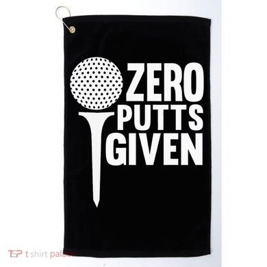 Zero Putts Given Funny Golf Lover Golf Towel