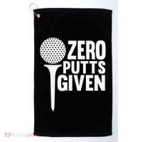 Zero Putts Given Funny Golf Lover Golf Towel thumb 0