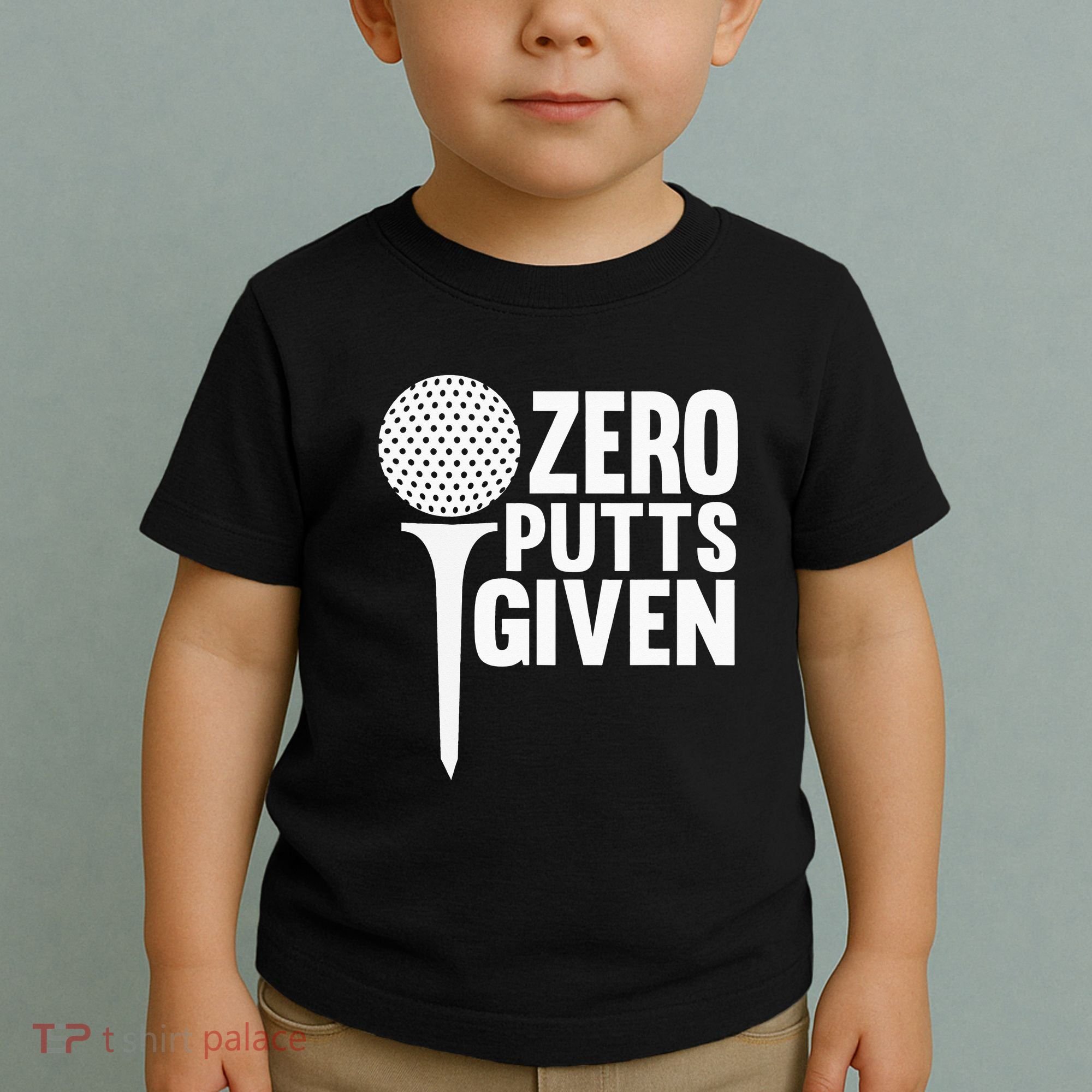 Zero Putts Given Funny Golf Lover Toddler T-Shirt