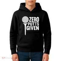Zero Putts Given Funny Golf Lover Kids Hoodie thumb 4