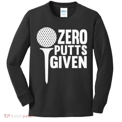 Zero Putts Given Funny Golf Lover Kids Long Sleeve Shirt