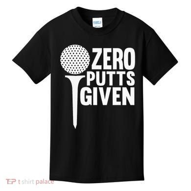 Zero Putts Given Funny Golf Lover Kids T-Shirt