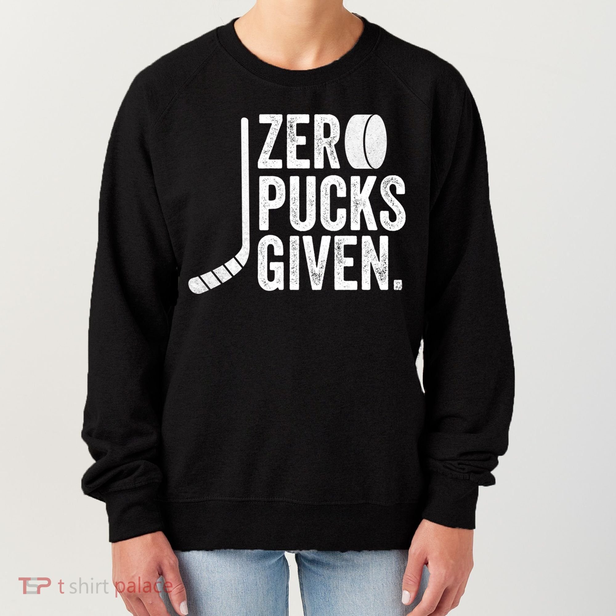 Zero Pucks Given Funny Distressed Hockey Cool Gift Women's Sweatshirt