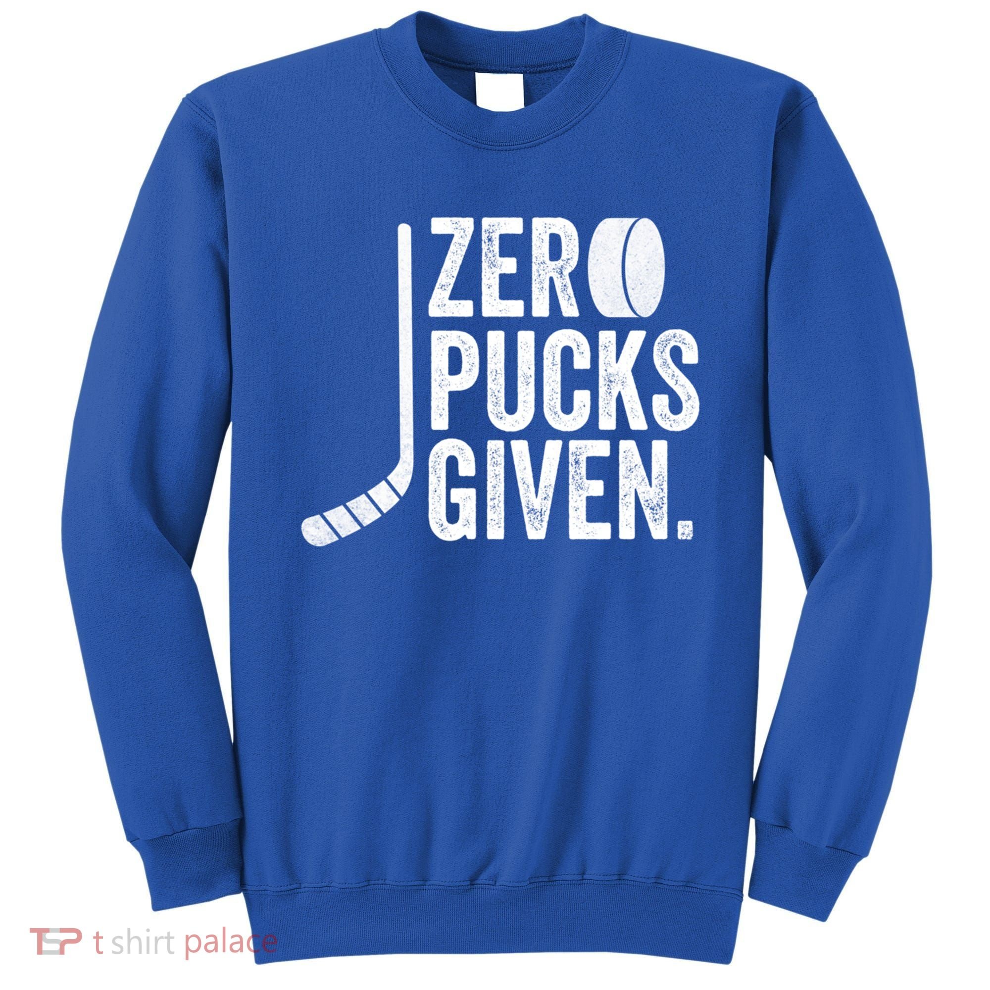 Zero Pucks Given Funny Distressed Hockey Cool Gift Sweatshirt