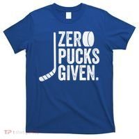 Zero Pucks Given Funny Distressed Hockey Cool Gift T-Shirt thumb 0