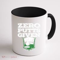 Zero Putts Given Funny Golf Meaningful Gift Coffee Mug thumb 1