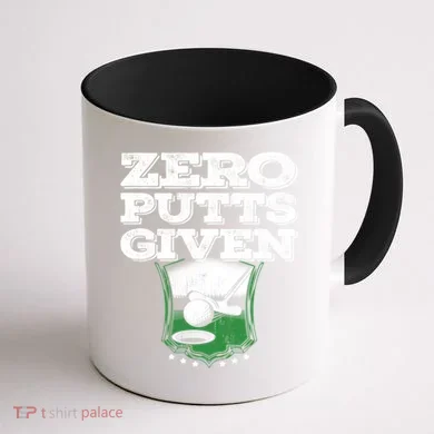 Zero Putts Given Funny Golf Meaningful Gift Coffee Mug back