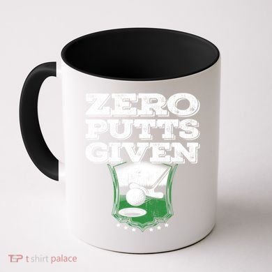 Zero Putts Given Funny Golf Meaningful Gift Coffee Mug