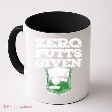 Zero Putts Given Funny Golf Meaningful Gift Coffee Mug