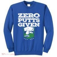 Zero Putts Given Funny Golf Meaningful Gift Sweatshirt thumb 0