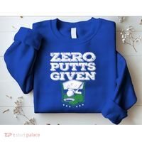 Zero Putts Given Funny Golf Meaningful Gift Sweatshirt thumb 2
