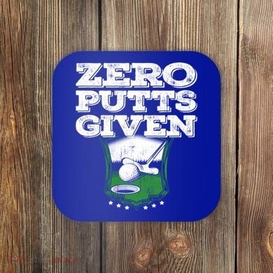 Zero Putts Given Funny Golf Meaningful Gift Coaster