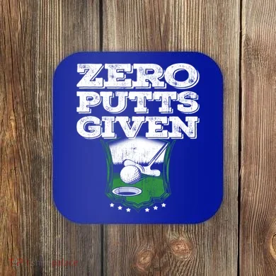 Zero Putts Given Funny Golf Meaningful Gift Coaster