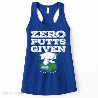 Zero Putts Given Funny Golf Meaningful Gift Women's Tank Top