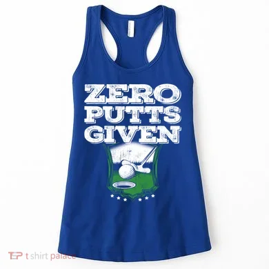Zero Putts Given Funny Golf Meaningful Gift Women's Tank Top