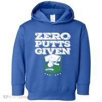 Zero Putts Given Funny Golf Meaningful Gift Toddler Hoodie thumb 0