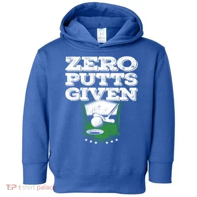 Zero Putts Given Funny Golf Meaningful Gift Toddler Hoodie