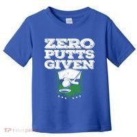 Zero Putts Given Funny Golf Meaningful Gift Toddler T-Shirt thumb 0