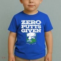 Zero Putts Given Funny Golf Meaningful Gift Toddler T-Shirt thumb 2