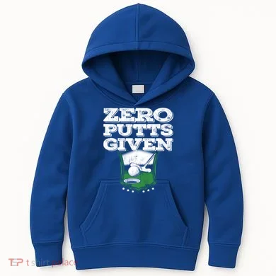 Zero Putts Given Funny Golf Meaningful Gift Kids Hoodie