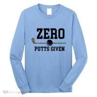 Zero Putts Given Golfer Golf Player Jokes Funny Golf Great Gift Long Sleeve Shirt thumb 0