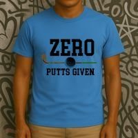 Zero Putts Given Golfer Golf Player Jokes Funny Golf Great Gift T-Shirt thumb 3